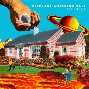 Elephant Wrecking Ball new music Joy Front