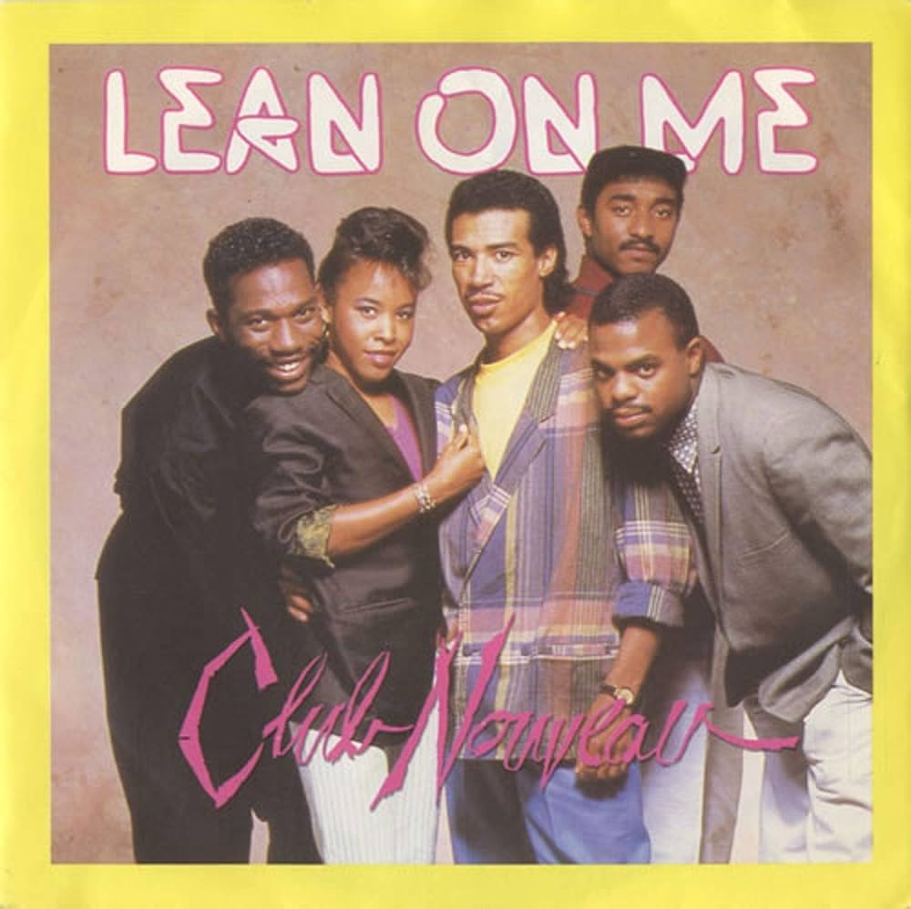 Club Nouveau - Lean on Me