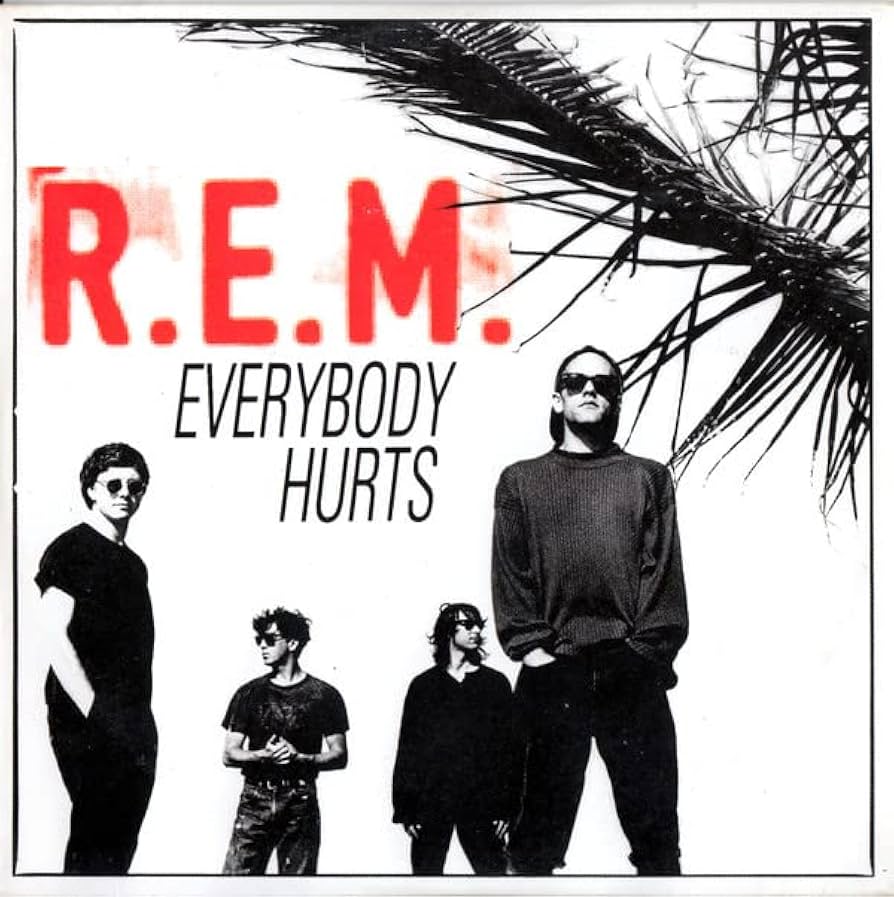 Everybody Hurts - R.E.M.