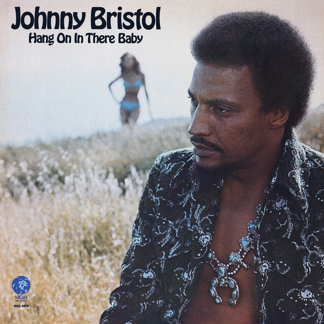 Hang On In There Baby by Johnny Bristol