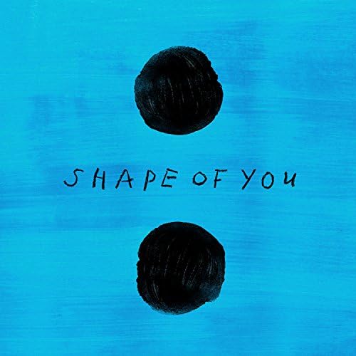 Shape of You (Ed Sheeran)
