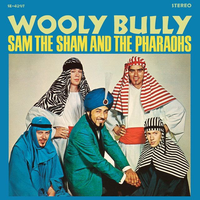 Sam the Sham and the Pharaohs - Woolly Bully
