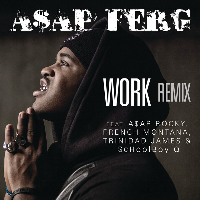 French Montana on Work Remix (A$AP Ferg)