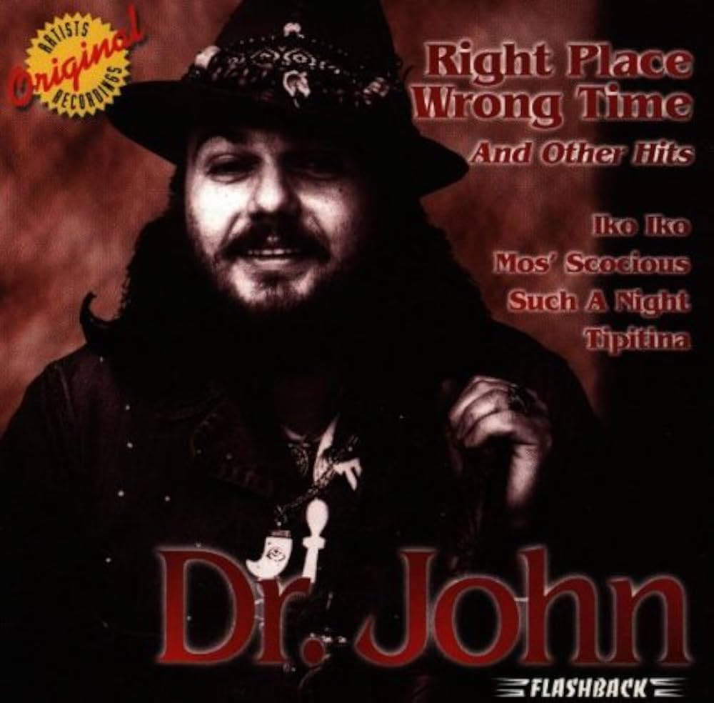 Right Place Wrong Time - Dr. John